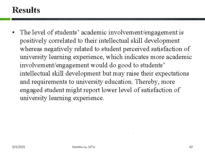 Results • The level of students’ academic involvement/engagement is positively correlated to their intellectual Results • The level of students’ academic involvement/engagement is positively correlated to their intellectual