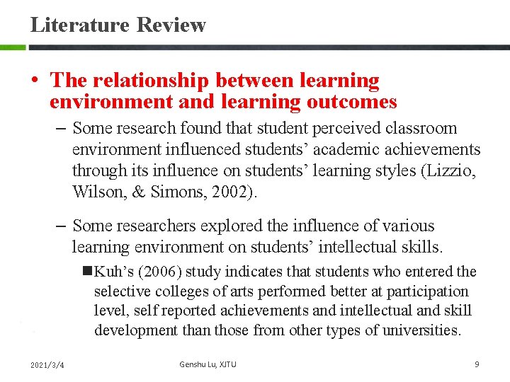 Literature Review • The relationship between learning environment and learning outcomes – Some research Literature Review • The relationship between learning environment and learning outcomes – Some research