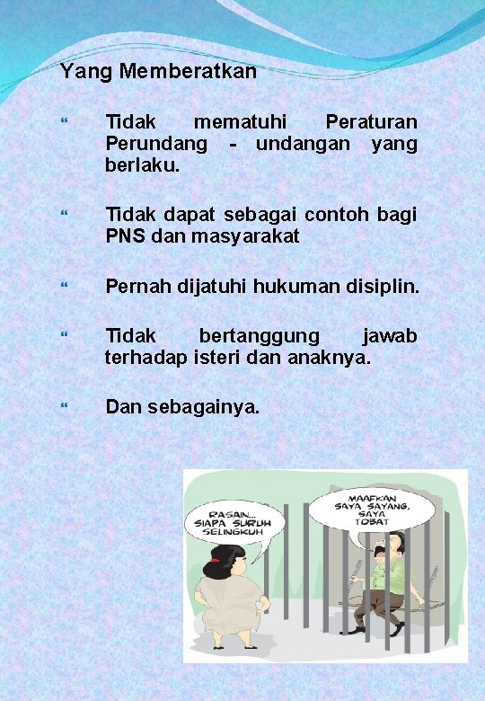 Yang Memberatkan Tidak mematuhi Peraturan Perundang - undangan yang berlaku. Tidak dapat sebagai contoh