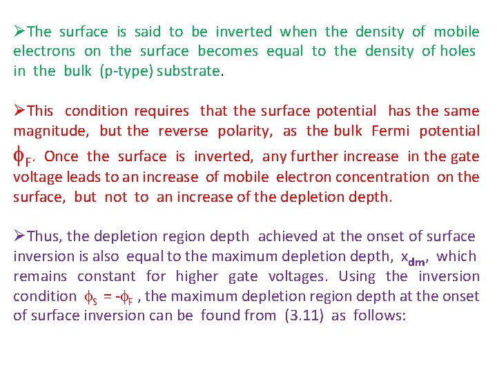 ØThe surface is said to be inverted when the density of mobile electrons on
