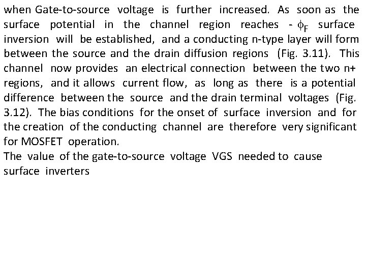 when Gate-to-source voltage is further increased. As soon as the surface potential in the