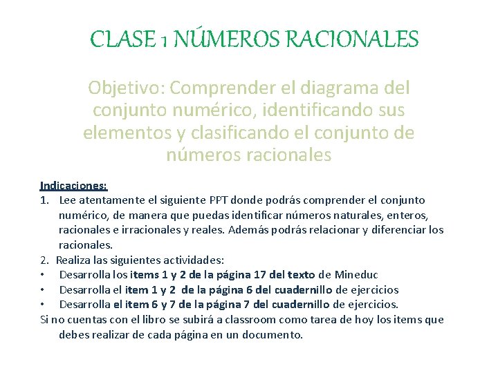 CLASE 1 NÚMEROS RACIONALES Objetivo: Comprender el diagrama del conjunto numérico, identificando sus elementos