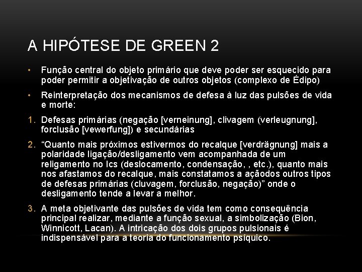 A HIPÓTESE DE GREEN 2 • Função central do objeto primário que deve poder