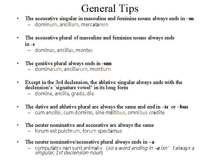 General Tips • The accusative singular in masculine and feminine nouns always ends in