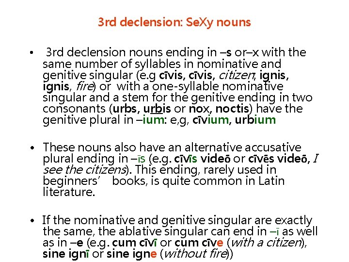 3 rd declension: Se. Xy nouns • 3 rd declension nouns ending in –s