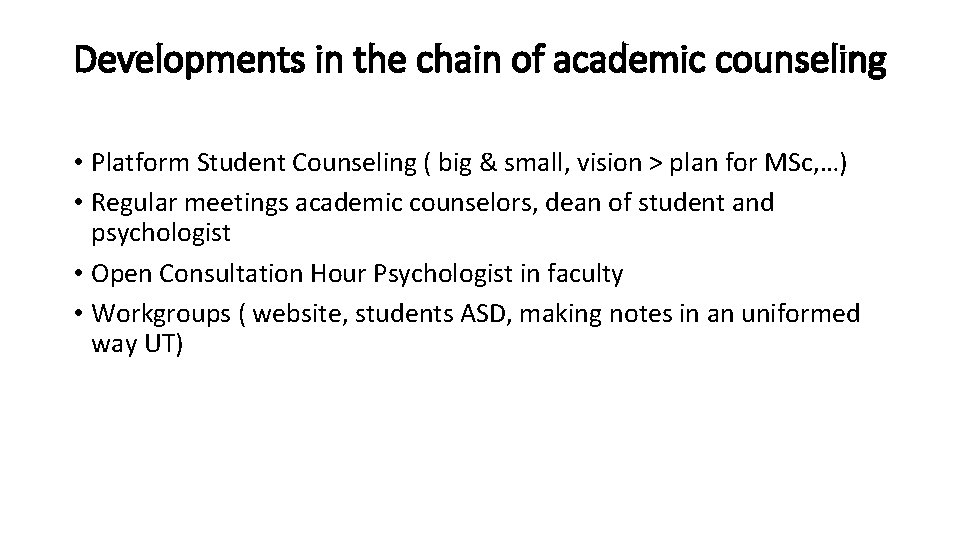 Developments in the chain of academic counseling • Platform Student Counseling ( big &