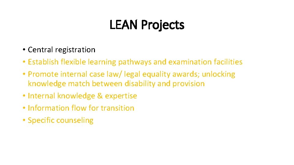 LEAN Projects • Central registration • Establish flexible learning pathways and examination facilities •