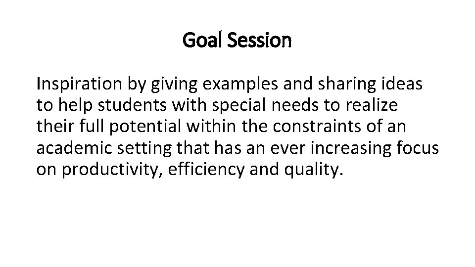 Goal Session Inspiration by giving examples and sharing ideas to help students with special