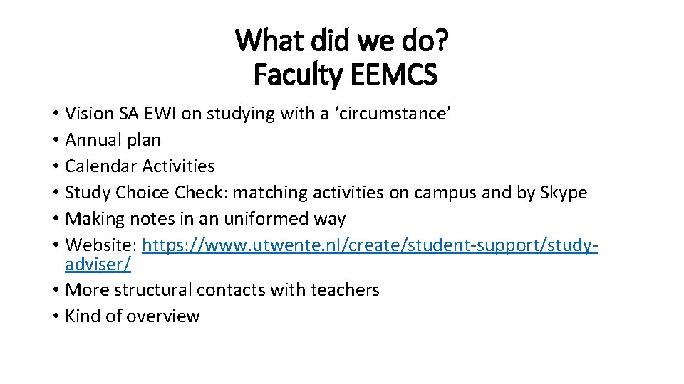 What did we do? Faculty EEMCS • Vision SA EWI on studying with a