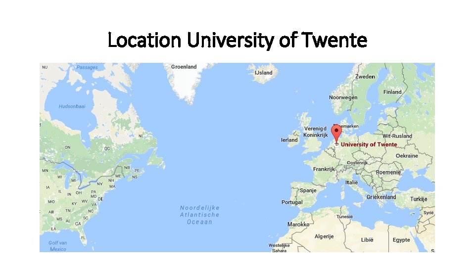 Location University of Twente 