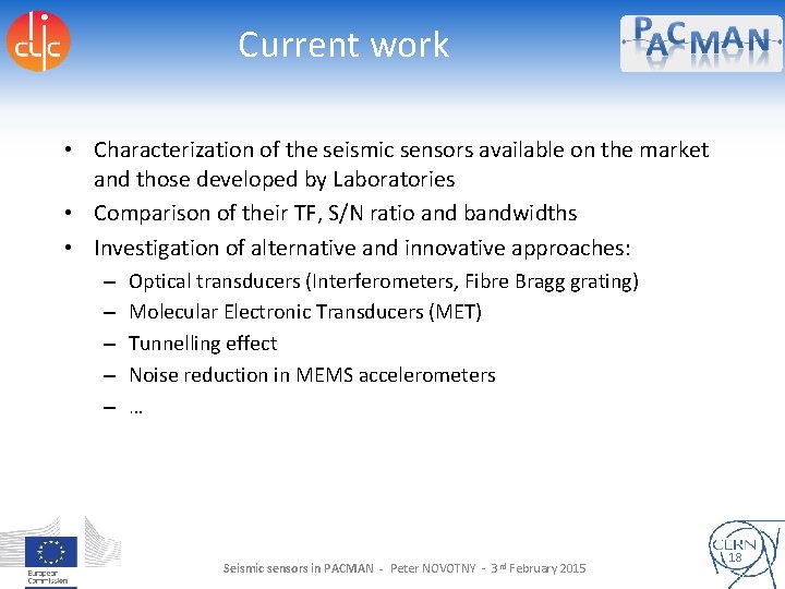 Current work • Characterization of the seismic sensors available on the market and those