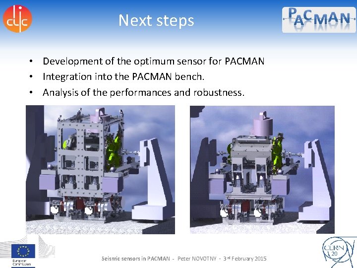 Next steps • Development of the optimum sensor for PACMAN • Integration into the