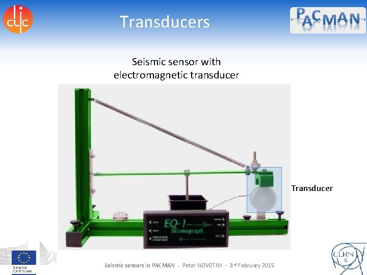 Transducers Seismic sensor with electromagnetic transducer Transducer Seismic sensors in PACMAN - Peter NOVOTNY