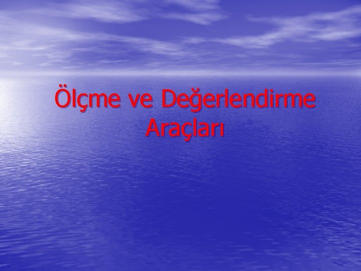 Ölçme ve Değerlendirme Araçları 