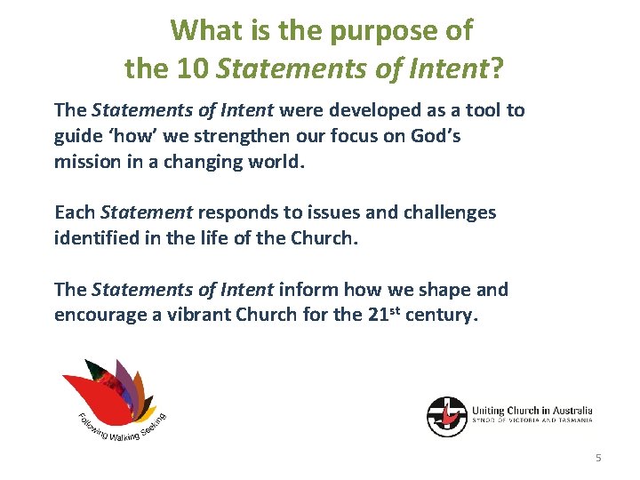What is the purpose of the 10 Statements of Intent? The Statements of Intent What is the purpose of the 10 Statements of Intent? The Statements of Intent