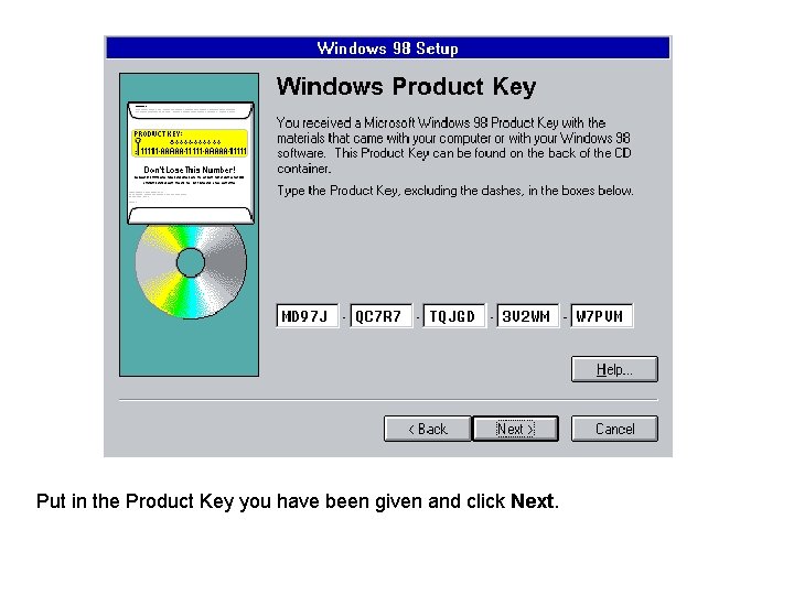 Put in the Product Key you have been given and click Next. 