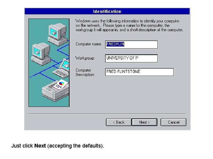 Just click Next (accepting the defaults). 