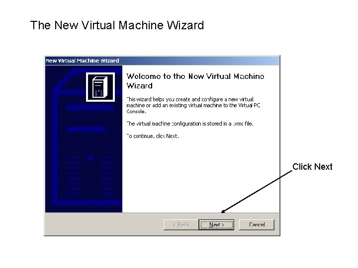 The New Virtual Machine Wizard Click Next 