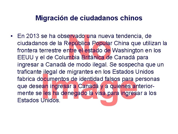 Migración de ciudadanos chinos • En 2013 se ha observado una nueva tendencia, de