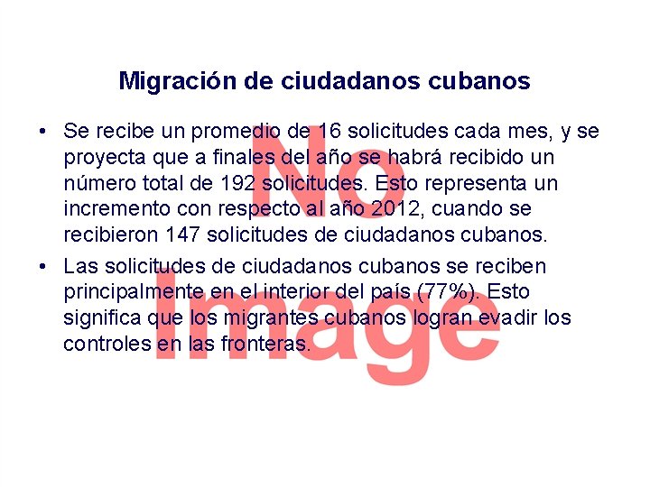 Migración de ciudadanos cubanos • Se recibe un promedio de 16 solicitudes cada mes,