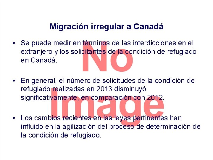 Migración irregular a Canadá • Se puede medir en términos de las interdicciones en