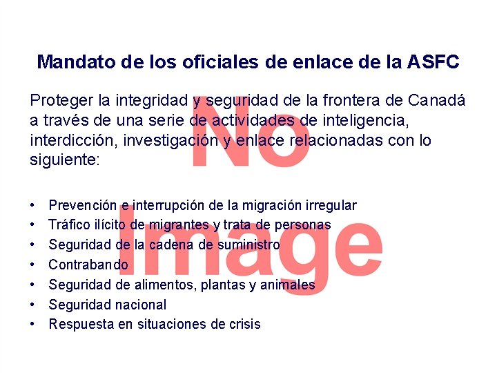 Mandato de los oficiales de enlace de la ASFC Proteger la integridad y seguridad