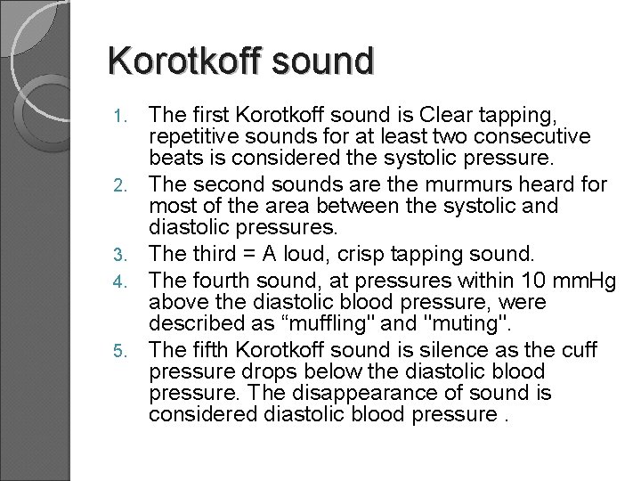 Korotkoff sound 1. 2. 3. 4. 5. The first Korotkoff sound is Clear tapping,