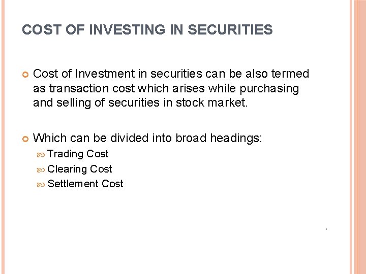 COST OF INVESTING IN SECURITIES Cost of Investment in securities can be also termed