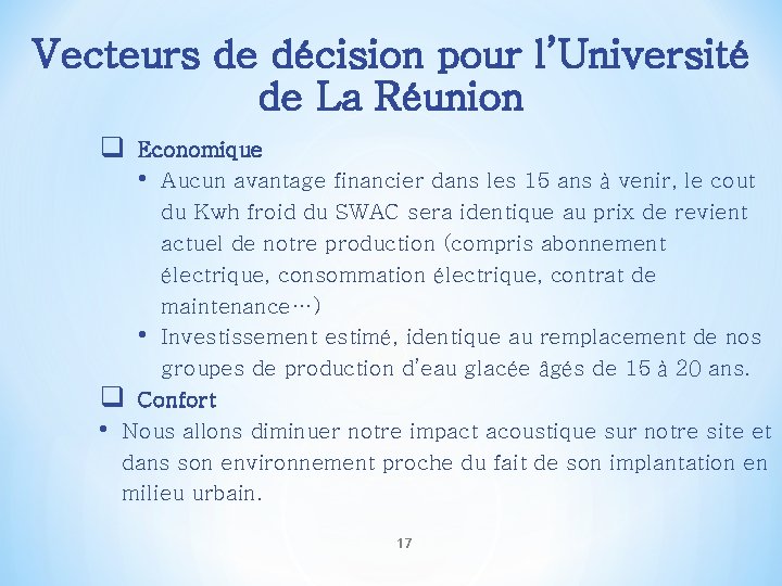 Vecteurs de décision pour l’Université de La Réunion q Economique • Aucun avantage financier