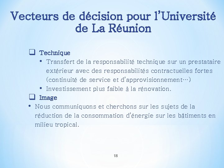 Vecteurs de décision pour l’Université de La Réunion q Technique • Transfert de la