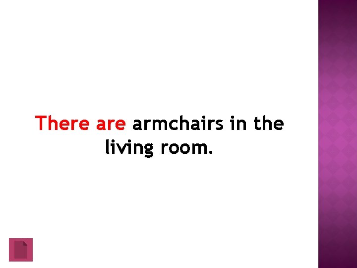 There armchairs in the living room. 