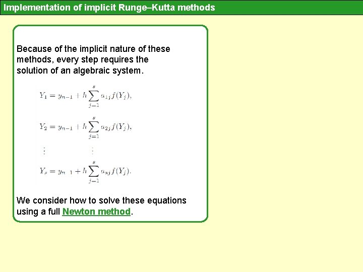 Implementation of implicit RungeKutta methods Because of the