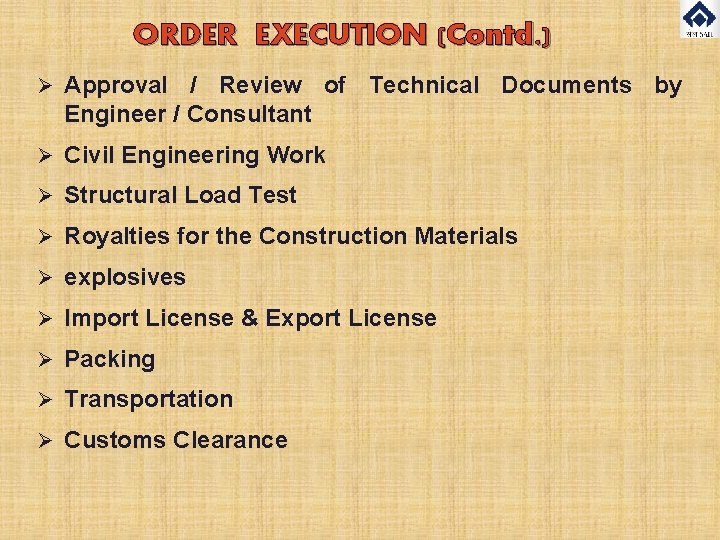 ORDER EXECUTION (Contd. ) Ø Approval / Review of Technical Documents by Engineer /