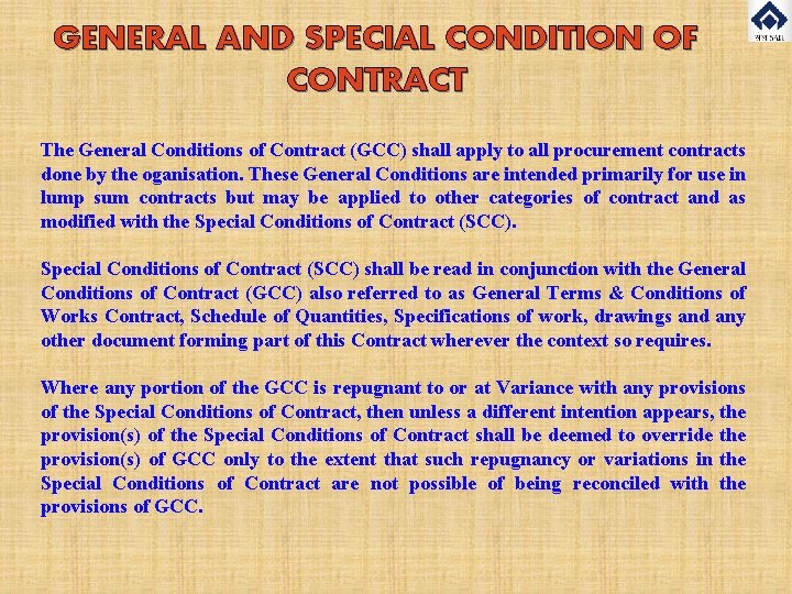 GENERAL AND SPECIAL CONDITION OF CONTRACT The General Conditions of Contract (GCC) shall apply