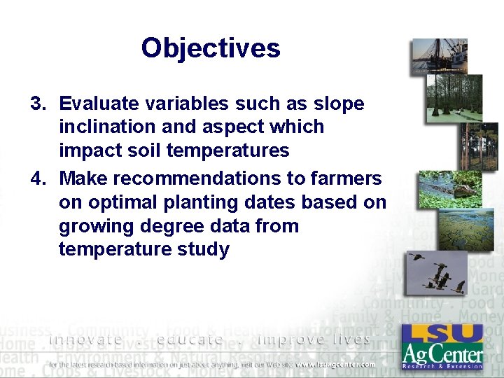 Objectives 3. Evaluate variables such as slope inclination and aspect which impact soil temperatures