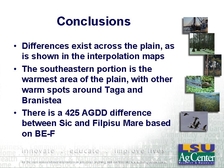 Conclusions • Differences exist across the plain, as is shown in the interpolation maps