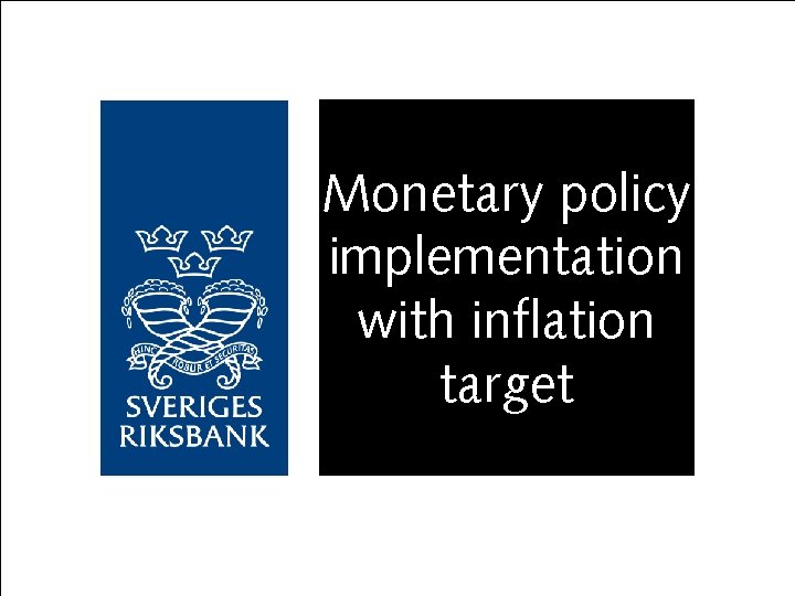 Monetary policy implementation with inflation target 