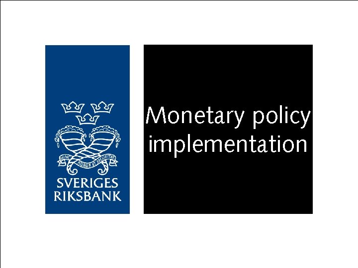 Monetary policy implementation 