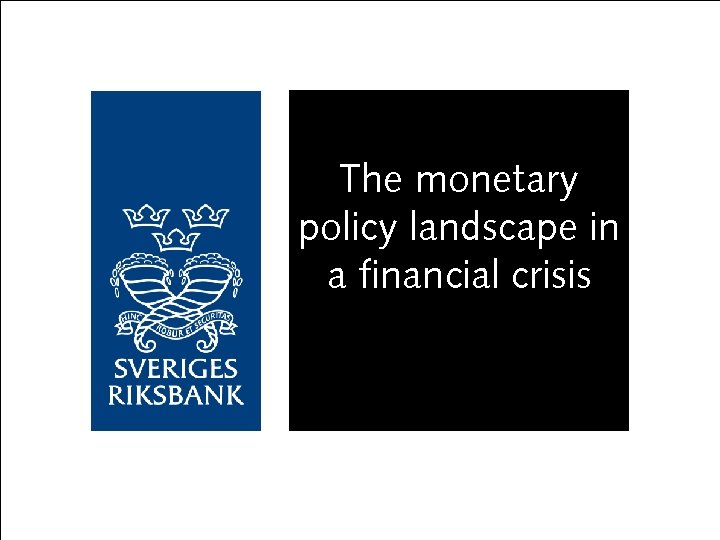 The monetary policy landscape in a financial crisis 
