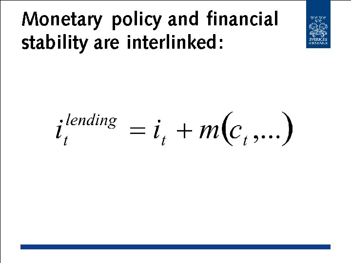 Monetary policy and financial stability are interlinked: 