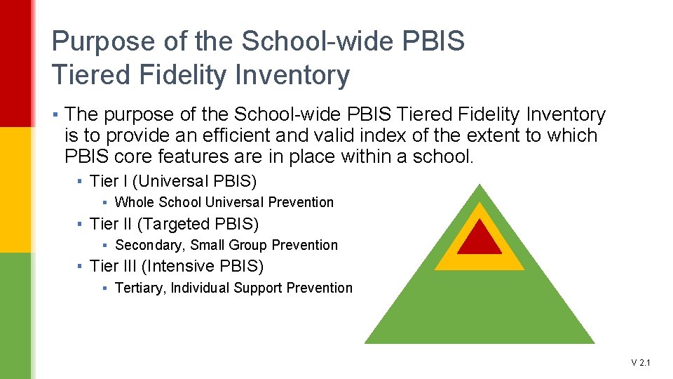 Purpose of the School-wide PBIS Tiered Fidelity Inventory ▪ The purpose of the School-wide