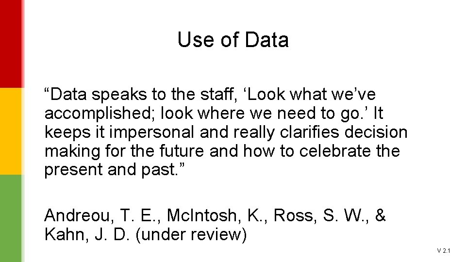 Use of Data “Data speaks to the staff, ‘Look what we’ve accomplished; look where