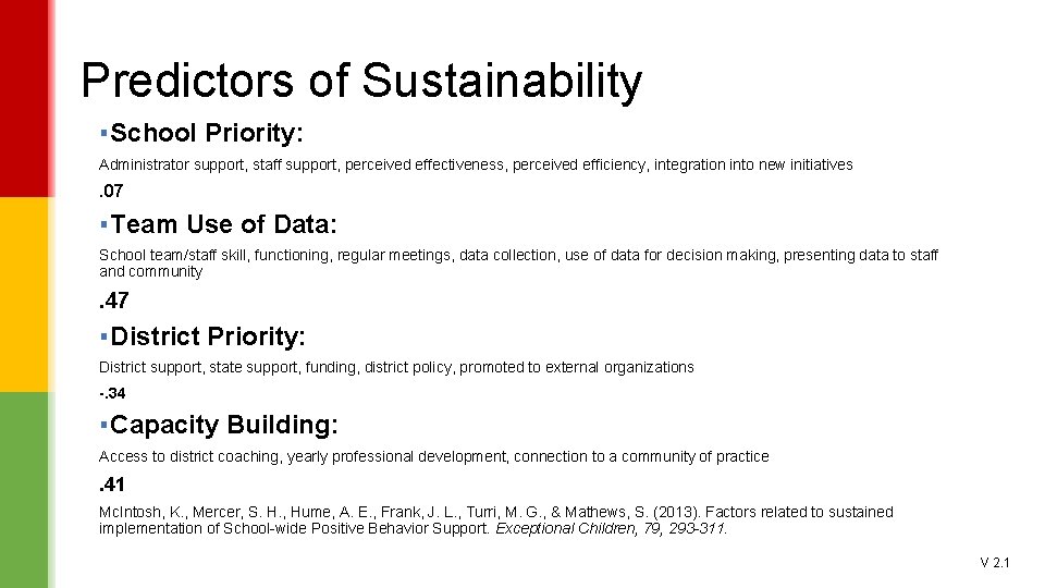 Predictors of Sustainability ▪ School Priority: Administrator support, staff support, perceived effectiveness, perceived efficiency,