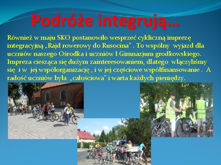 Podróże integrują… Również w maju SKO postanowiło wesprzeć cykliczną imprezę integracyjną „Rajd rowerowy do