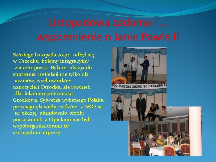 Listopadowa zaduma i … wspomnienie o Janie Pawle II Szóstego listopada 2013 r. odbył