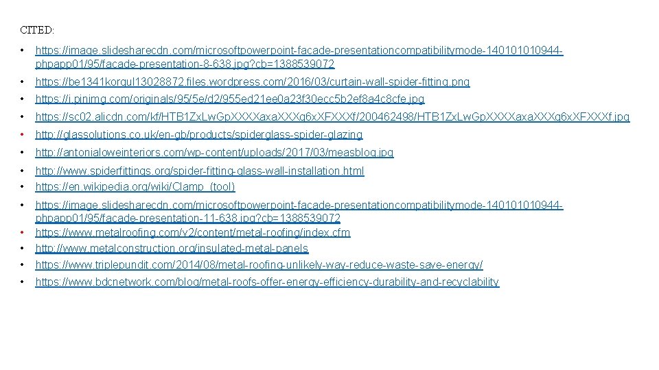 CITED: • https: //image. slidesharecdn. com/microsoftpowerpoint-facade-presentationcompatibilitymode-140101010944 phpapp 01/95/facade-presentation-8 -638. jpg? cb=1388539072 • • https: