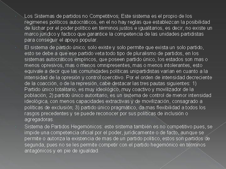  Los Sistemas de partidos no Competitivos; Este sistema es el propio de los