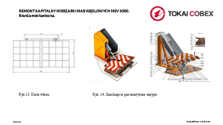 REMONT KAPITALNY MIESZARKI MAS WĘGLOWYCH MEV 3000. Branża mechaniczna. Rys. 13. Krata włazu Strona