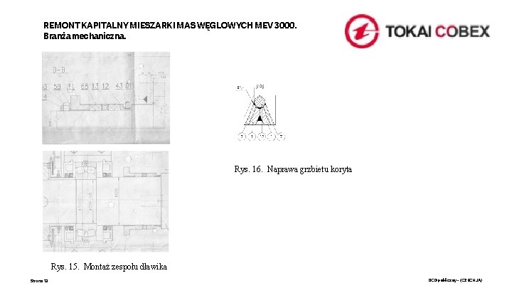 REMONT KAPITALNY MIESZARKI MAS WĘGLOWYCH MEV 3000. Branża mechaniczna. Rys. 16. Naprawa grzbietu koryta