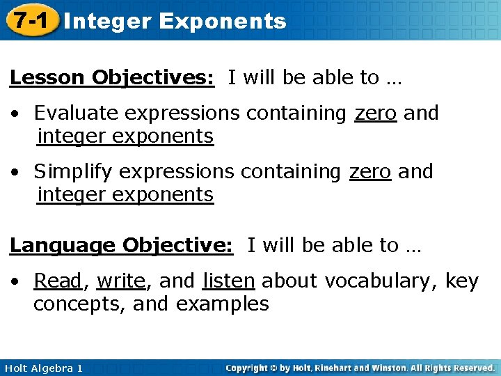 7 -1 Integer Exponents Lesson Objectives: I will be able to … • Evaluate